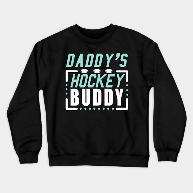 Daddy's Hockey Buddy Matching Crewneck Sweatshirt by KsuAnn